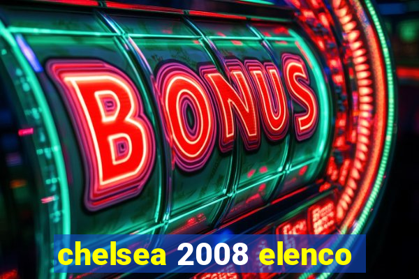 chelsea 2008 elenco